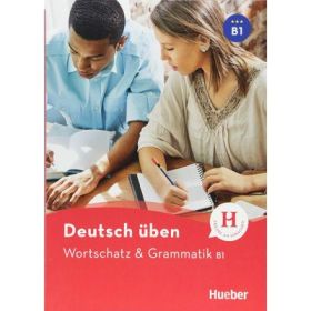 Deutsch uben. Wortschatz &amp; Grammatik B1 - Anneli Billina, Lilli Marlen Brill, Marion Techmer