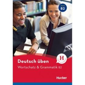 Deutsch uben. Wortschatz &amp; Grammatik B2 Buch - Anneli Billina, Marion Techmer, Susanne Geiger