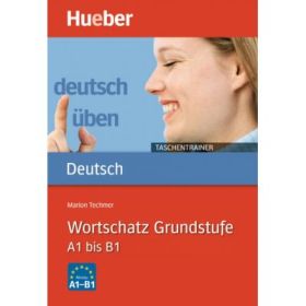 Deutsch uben, Taschentrainer, Wortschatz Grundstufe A1 bis B1 - Marion Techmer
