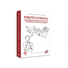 Marketing nutritional. Consideratii teoretice si practice din perspectiva beneficiarilor - Raluca-Giorgiana Chivu