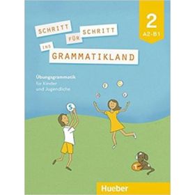 Schritt fur Schritt ins Grammatikland 2 Ubungsgrammatik fur Kinder und Jugendliche - Eleni Frangou