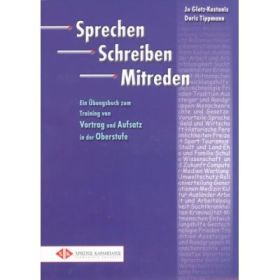 Sprechen Schreiben Mitreden Training von Vortrag und Aufsatz in der Oberstufe Ubungsbuch - Jo Glotz-Kastanis, Doris Tippmann
