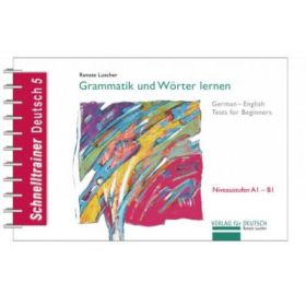 Grammatik und Worter lernen Grammatik German-English Tests for Beginners - Renate Luscher