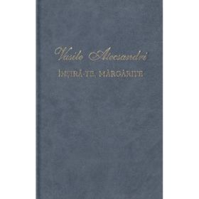 Insira-te Margarite. Editie de lux - Vasile Alecsandri