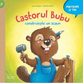 Castorul Bubu construieste un scaun - Nadine Reitz, Lena Haase