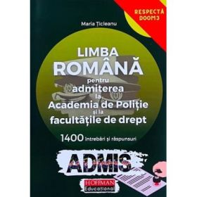 LIMBA ROMANA Admitere la Academia de POLITIE si Facultatile de DREPT - Maria Ticleanu
