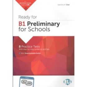 Ready for Cambridge English for Schools. Ready for B1 Preliminary for Schools Practice Tests - Valentina M. Chen