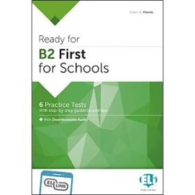 Ready for Cambridge English for Schools. Ready for B2 FIRST for Schools Practice Tests - Catrin E. Morris
