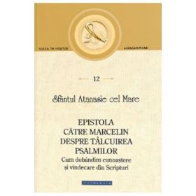 Epistola catre Marcelin despre Talcuirea Psalmilor - Sf. Atanasie cel Mare