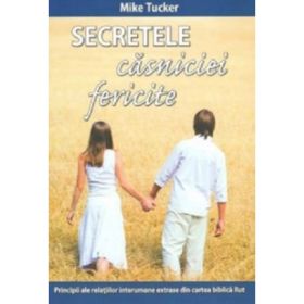 Secretele casniciei fericite - Mike Tucker