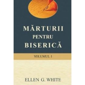 Marturii pentru biserica volumul 1 - Ellen G. White