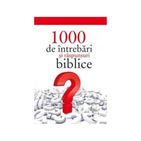 1000 de intrebari si raspunsuri biblice - Arthur Vacareanu