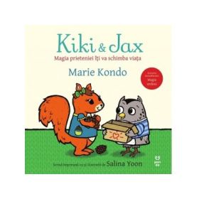 Kiki &amp; Jax. Magia prieteniei iti va schimba viata - Marie Kondo