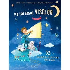 Pe taramul viselor - Betina Gotzen-beek, Barbara Rose, Anna Taube
