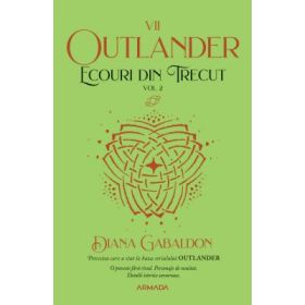 Ecouri din trecut volumul 2 (Seria Outlander, partea a 7-a, editia 2021) - Diana Gabaldon