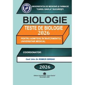 Biologie - Carol Davila. Teste de biologie pentru admiterea in invatamantul universitar medical 2026