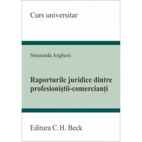 Raporturile juridice dintre profesionistii-comercianti - Smaranda Angheni