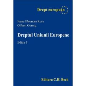 Dreptul Uniunii Europene - Gilbert Gornig, Ioana Eleonora Rusu