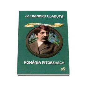 Romania Pitoreasca - Alexandru Vlahuta