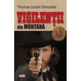 Vigilentii din Montana - Thomas Josiah Dimsdale