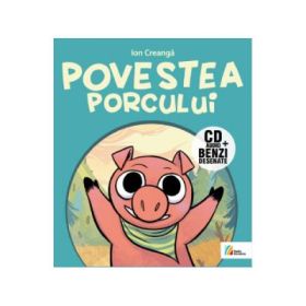Povestea porcului. Benzi desenate + CD - Ion Creanga