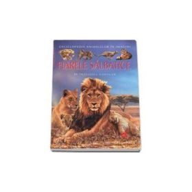Fiarele Salbatice pe intelesul copiilor - Enciclopedia animalelor in imagini - Editie Cartonata - Emilie Beaumont