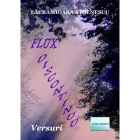Flux discontinuu. Versuri - Lacramioara Stoenescu