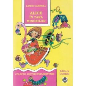 Alice in Tara Minunilor - Lewis Carroll