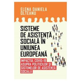 Sisteme de asistenta sociala in Uniunea Europeana - Elena Daniela Olteanu