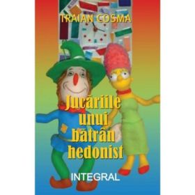 Jucariile unui batran hedonist - Traian Cosma