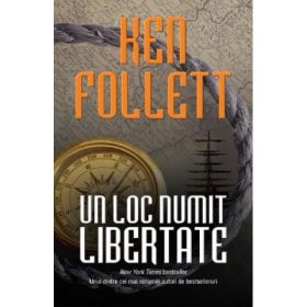 Un loc numit libertate - Ken Follett