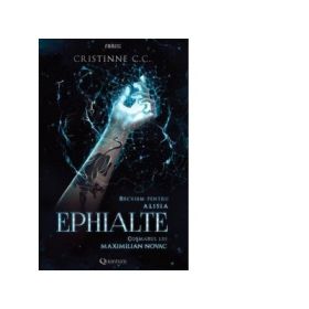 Ephialte. Recviem pentru Alisia. Cosmarul lui Maximilian Novac - Cristinne C. C.