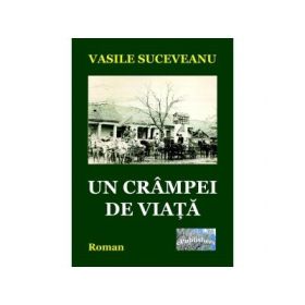 Un crampei de viata - Vasile Suceveanu