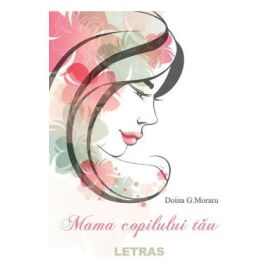 Mama copilului tau - Doina G. Moraru