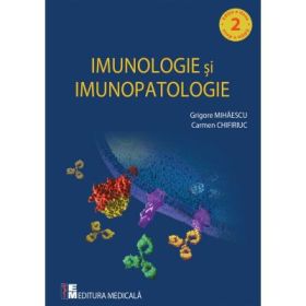 Imunologie si imunopatologie. Editia a doua - Grigore Mihaescu