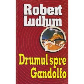 Drumul spre Gandolfo - Robert Ludlum