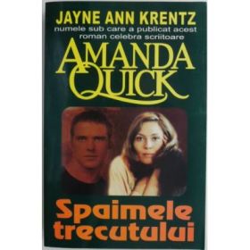 Spaimele trecutului - Jayne Ann Krentz