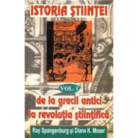 Istoria stiintei Vol. 1 - Ryan Spangeburg, Diane K. Moser