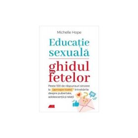 Educatie sexuala. Ghidul fetelor - Michelle Hope