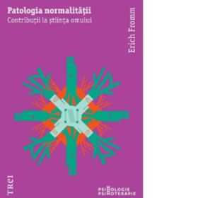 Patologia normalitatii - Erich Fromm