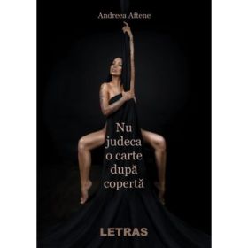 Nu judeca o carte dupa coperta - Andreea Aftene