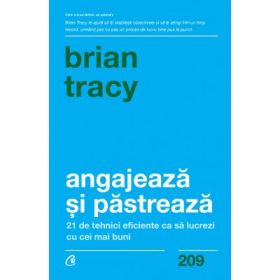 Angajeaza si pastreaza - Brian Tracy