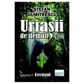 Uriasii de demult. Urcusul Vol. 2 - Stefan Dumitrescu
