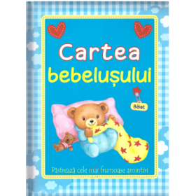 Cartea bebelusului (baiat). Pastreaza cele mai frumoase amintiri
