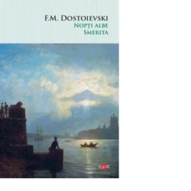 Nopti albe. Smerita - F. M. Dostoievski
