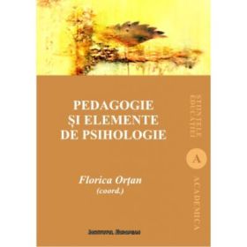 Pedagogie si elemente de psihologie - Florica Ortan