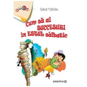 Cum sa ai succesuri in Estul salbatic - Ileana Todoran