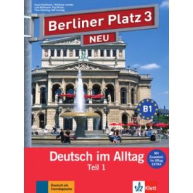 Berliner Platz 3 NEU, Deutsch im Alltag. Lehr- und Arbeitsbuch Teil 1 mit Audio-CD zum Arbeitsbuchteil und Im Alltag - Susan Kaufmann