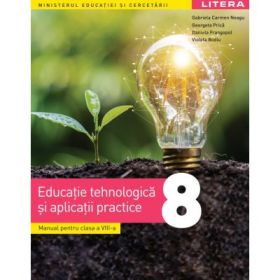 Educatie tehnologica si aplicatii practice. Manual. Clasa a 8-a - Gabriela Carmen Neagu