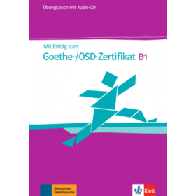 Mit Erfolg zum Goethe-ÖSD-Zertifikat B1. Übungsbuch + Audio-CD - Hans-Jürgen Hantschel